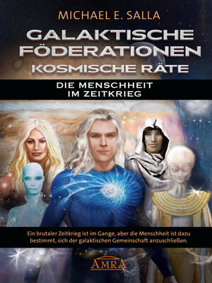 cover image of Galaktische Föderationen & Kosmische Räte. Die Menschheit im Zeitkrieg